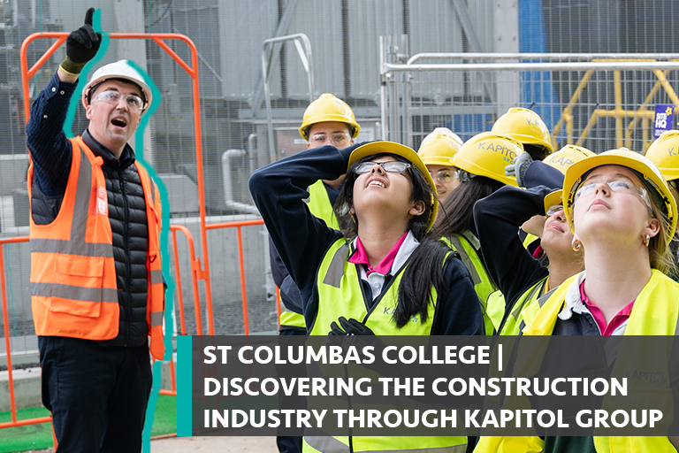 St Columba's College | Discovering the Construction Industry with Kapitol Group